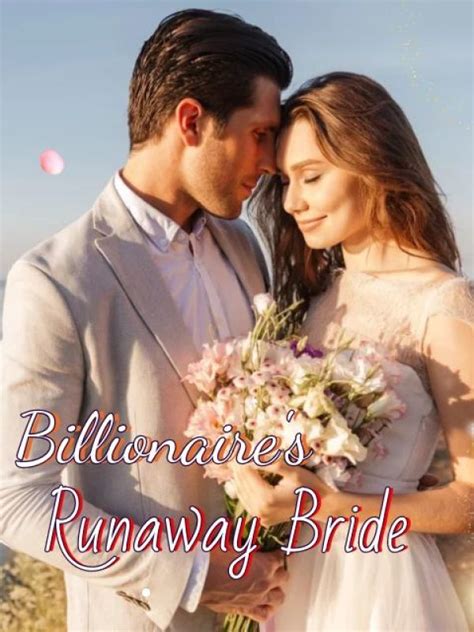 Read Billionaire S Runaway Bride Bonnie Webnovel