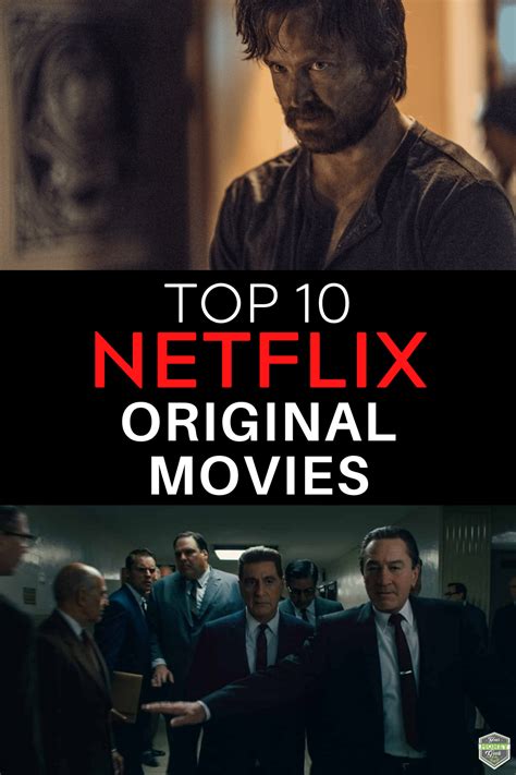 This year, netflix has committed to releasing a new original movie every week. Top 10 Netflix Original Movies You Can Watch Right Now in ...