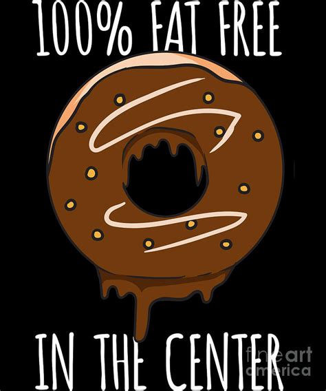 Funny Donuts Fat Free In The Center Funny Donut Digital Art By Eq