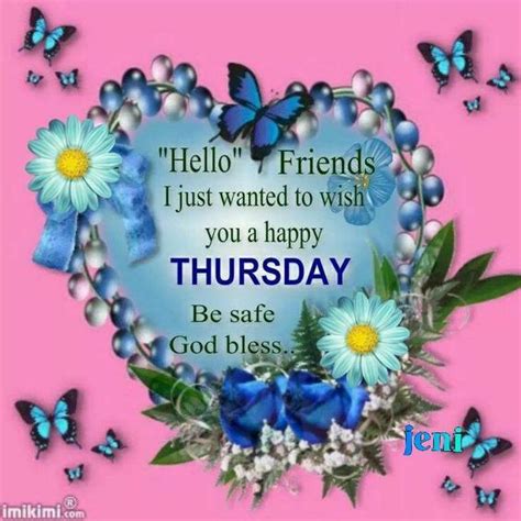 I wish to say that this post is awesome, nice written and include almost all vital infos. Hello Friends, I Just Wanted To Wish You A Happy Thursday. Be Safe God Bless Pictures, Photos ...