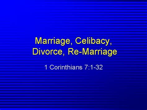 Marriage Celibacy Divorce Remarriage 1 Corinthians 7 1