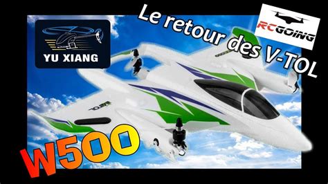 Yu Xiang W Le Vtol Version Revue Et Essais En Vol Youtube