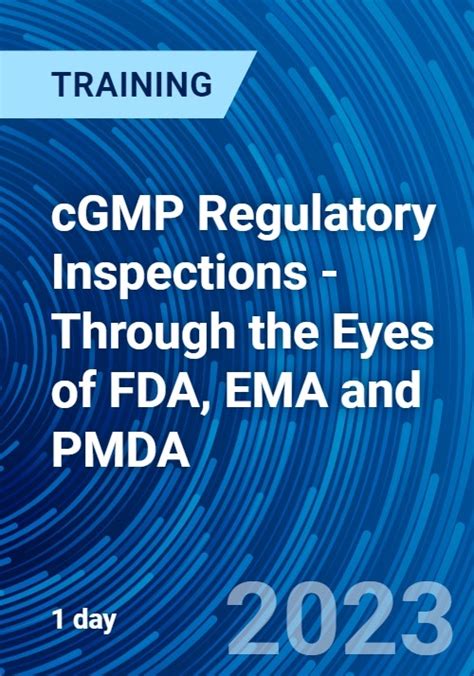 Cgmp Regulatory Inspections Through The Eyes Of Fda Ema And Pmda
