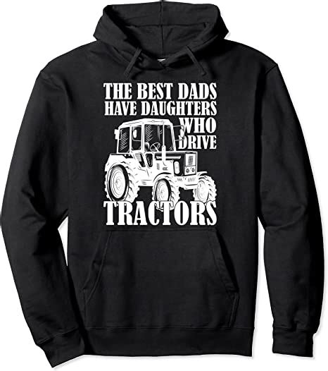 The Best Dads Have Daughters Who Drive Tractors Fathers