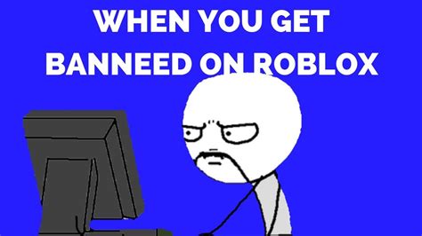 When You Get Banned From Roblox Youtube