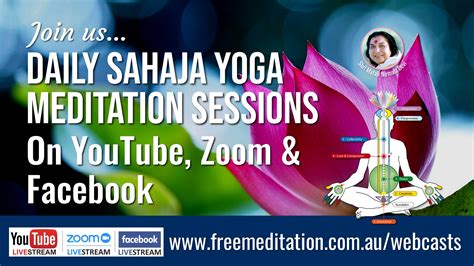 Daily Sahaja Yoga Meditation Sessions On Youtube Zoom Facebook