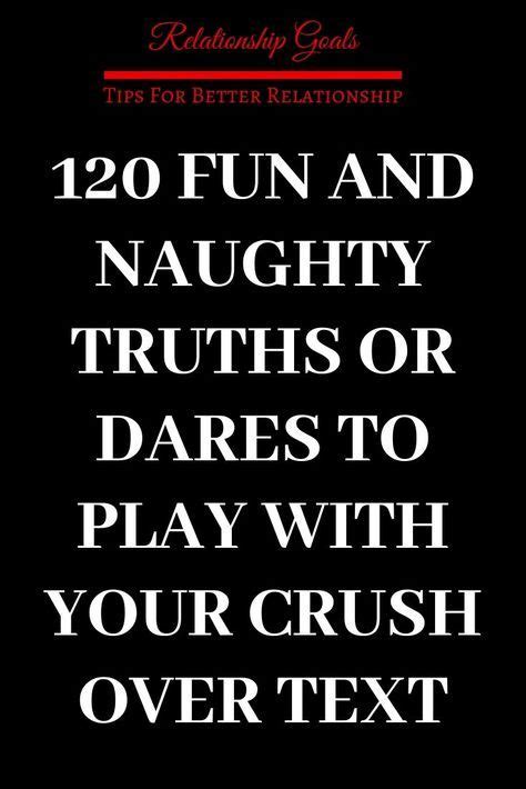 Fun And Naughty Truths Or Dares To Play With Your Crush Over Text