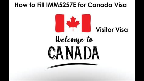 Stepbystep How To Fill Canada Visa Form Imm5257e Canada Visitor