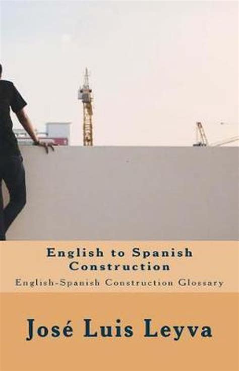 English To Spanish Construction José Luis Leyva 9781727691573
