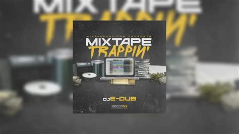 Mixtape Trappin Ciaaedition Mixtape Hosted By Dj E Dub