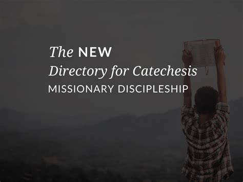 The New General Directory For Catechesis Missionary Discipleship