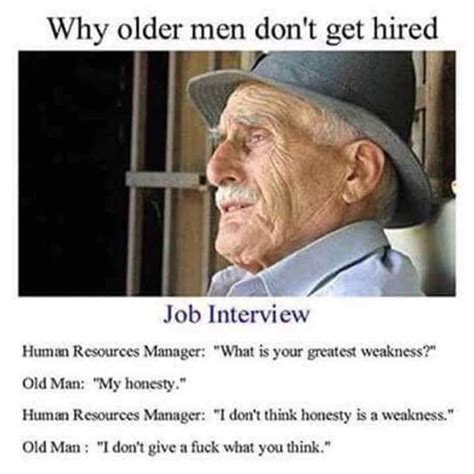 Why Older Men Dont Get Hired Funny Quotes Human Resources Quotes