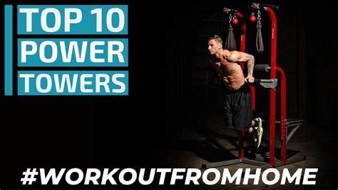 Top 10 Best Workout Power Towers For 2020 Best Home Gym Fitness