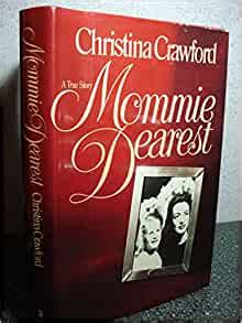 The play is based on two of my books, the 30th anniversary edition of mommie dearest and my third book, survivor… Mommie Dearest: Christina Crawford: 9780688033866: Amazon ...