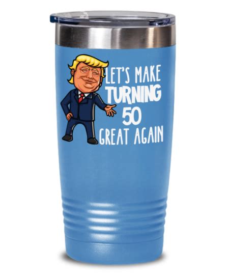 Trump Tumbler For 50th Birthday Lets Make Turning 50 Great Again