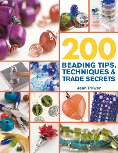 200 Beading Tips Techniques And Trade Secrets An Indispensable