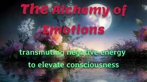 The Alchemy of Emotions: Theory and Practice (Meditation Part 1) - YouTube