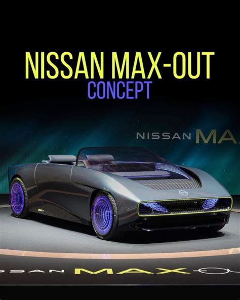 A Look Into The Future Of Electric Vehicles With The Nissan Max Out