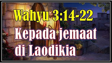 Wahyu 3 14 22 Kepada Jemaat Di Laodikia Bacaan Kitab Suci