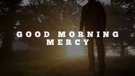 good morning mercy lyric video jason crabb youtube