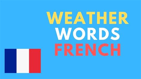 Weather In French Learn French Vocabulary How To Learn French