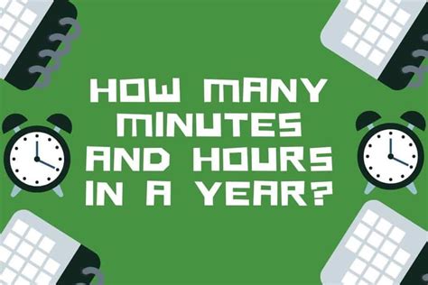 How Many Minutes And Hours In A Year Paktales