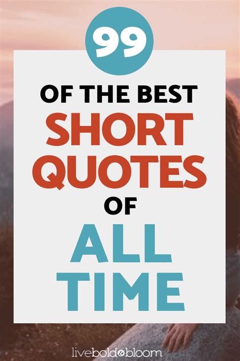 99 Of The Best Short Quotes Of All Time Best Short Quotes Short