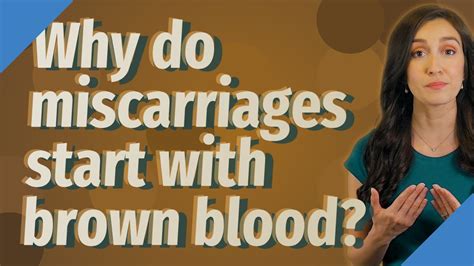 Why Do Miscarriages Start With Brown Blood YouTube