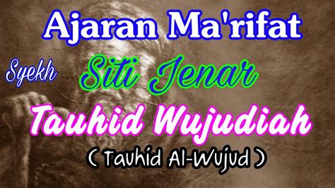 Awalnya syekh siti jenar merupakan anggota dari walisongo. Tauhid wujudiah syekh siti jenar - YouTube
