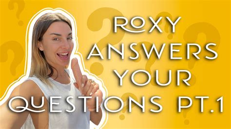 Sex Interview Roxy Answers Your Personal And Intimate Questions Part