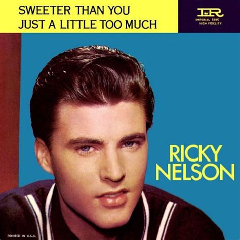 ‘just A Little Too Much The Ricky Nelson Hit Machine Strikes Again