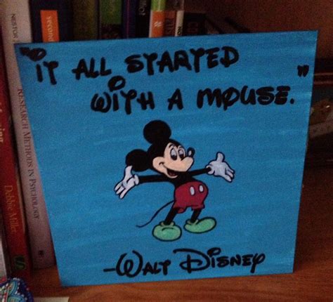 It All Started With A Mouse Quote 46 Walt Disney Quotes Thatll