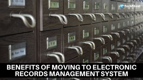 10 Benefits Of Moving To Electronic Records Management System