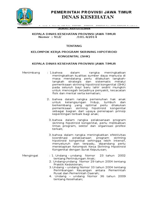 Biasanya surat keputusan akan dibuat jika seorang pimpinan atau atasan perlu memutuskan sesuatu yang harus diketahui oleh setiap anggota organisasi, perusahaan, atau kelompok. Surat Keputusan tim pokjada shk Jatim.doc