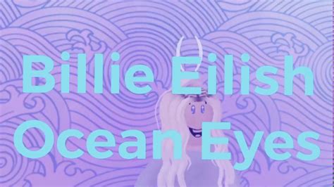 Billie Eilish Ocean Eyes Roblox Music Video Youtube Hot Sex Picture