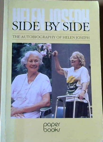 Helen is the loving and devoted mother of helen joseph finke, jr, and husband dennis finke and morris joseph and wife cheryl joseph and adored grandmother of cristal finke, jena and chris dubon, morris jr. Side By Side The Autobiography Of Helen Joseph