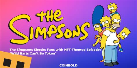 The Simpsons Shocks Fans With Nft Themed Episode Wild Barts Cant Be Token