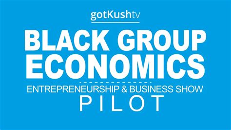 Black Group Economics Show Pilot Youtube