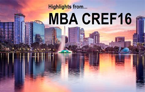 Highlights From Mba Cref16 In Orlando Edrnet