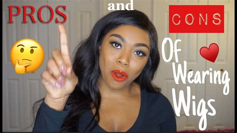Watch This Before Wearing Wigs Pros And Cons 👍🏾 👎🏾 Youtube