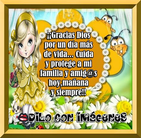 ♥ ♥dilo Con ImÁgenes♥ ♥ Gracias Dios Por Un Día Más De Vida