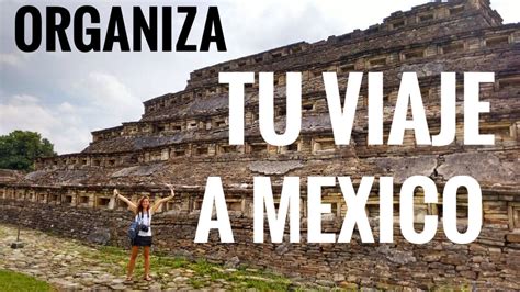 Organiza Tu Viaje A México Ruta Y Requisitos Guía Para Mochileros
