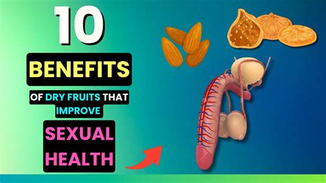 Boost Your Sexual Health Naturally Discover The Top 10 Dry Fruits For Vitality And Wellness