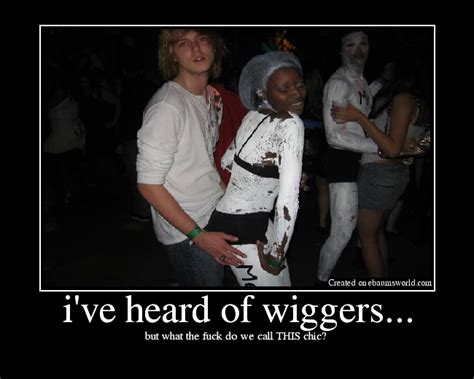 Ive Heard Of Wiggers Picture Ebaums World