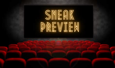 Free Sneak Preview Movie Passes Are Back
