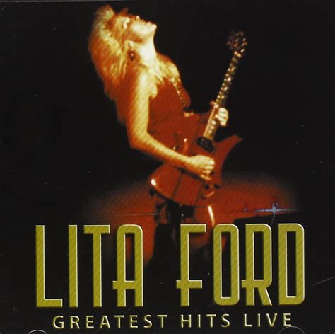 Greatest Hits Live Ford Lita Ford Lita Amazonit Cd E Vinili