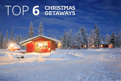 Top 6 Christmas Getaways The Best You Magazine