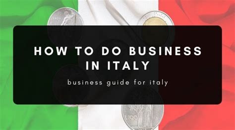 Doing Business In Italy A Guide For Foreigners And Expats