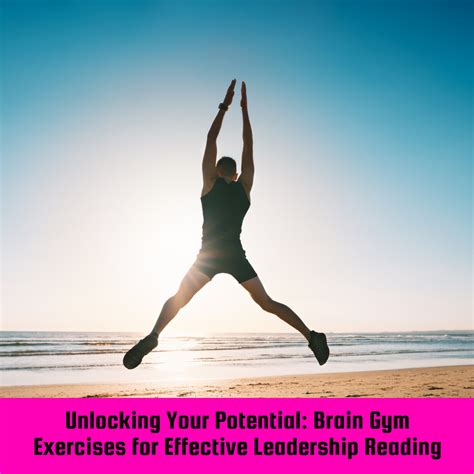 Brain Gym Exercises for Effective Leadership Reading