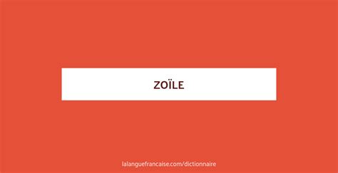 Définition De Zoïle Dictionnaire Français